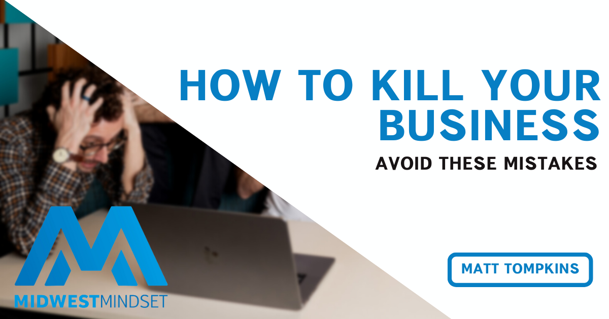 Avoid Business Failure: Don’t Kill Your Company