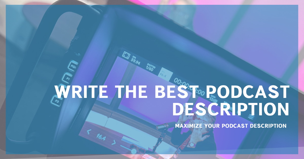 How to Write The Best Podcast Description