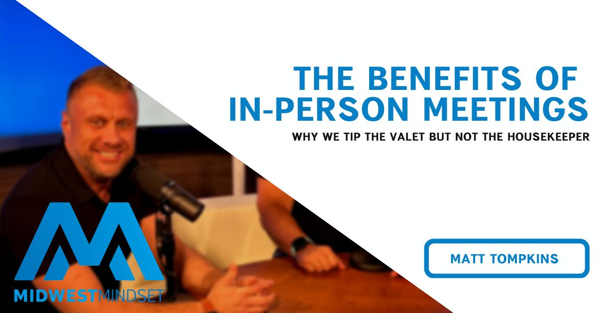 The Benefits of In-Person Meetings: Why We Tip Hotel Valet?