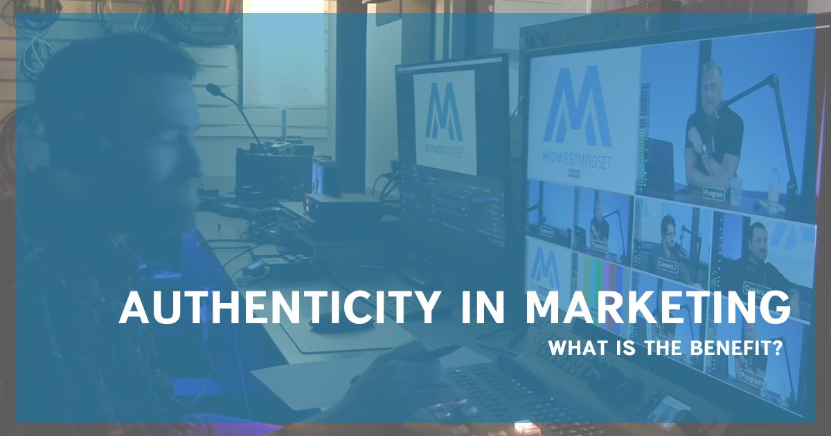 Authenticity in Marketing: What is the Benefit?