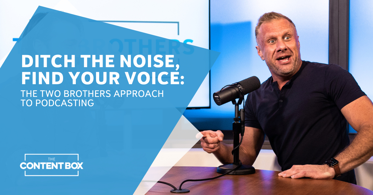 Ditch the Noise, Find Your Voice: The Two Brothers Approach to Podcasting